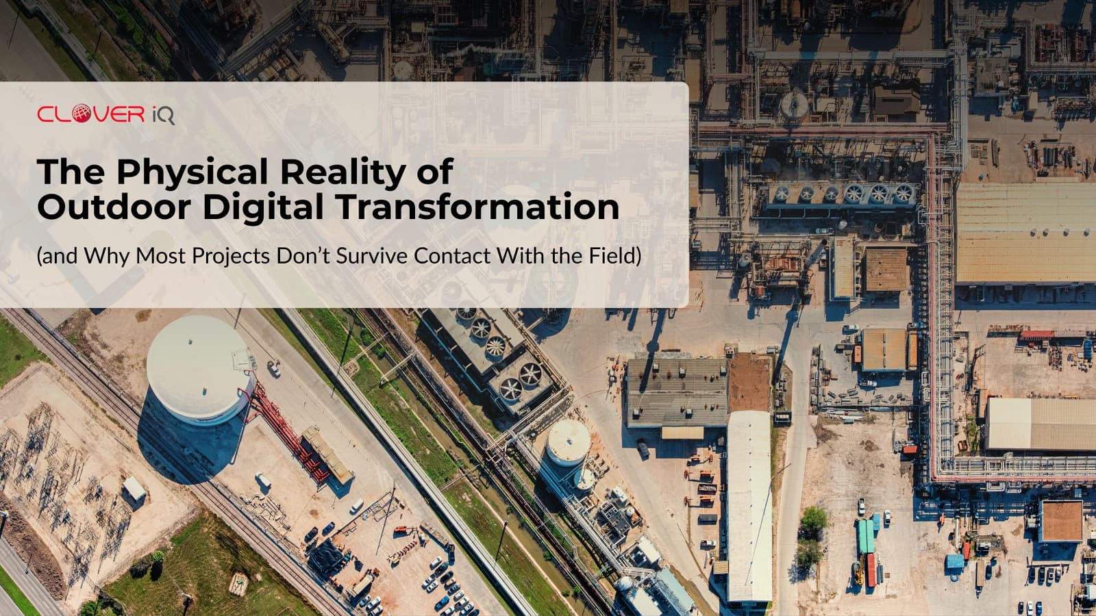 Reality Decides Whether Field Connectivity Works — Clover IQ industrial wireless blog illustration